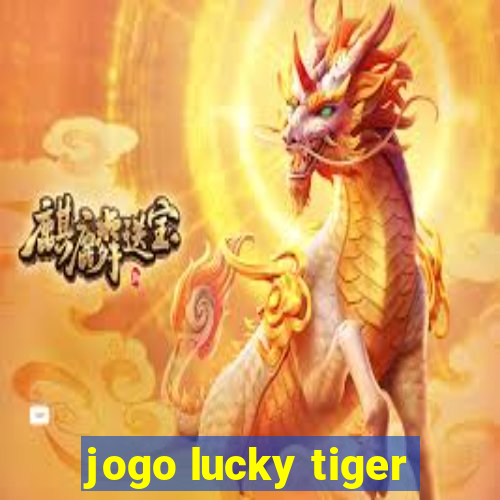 jogo lucky tiger