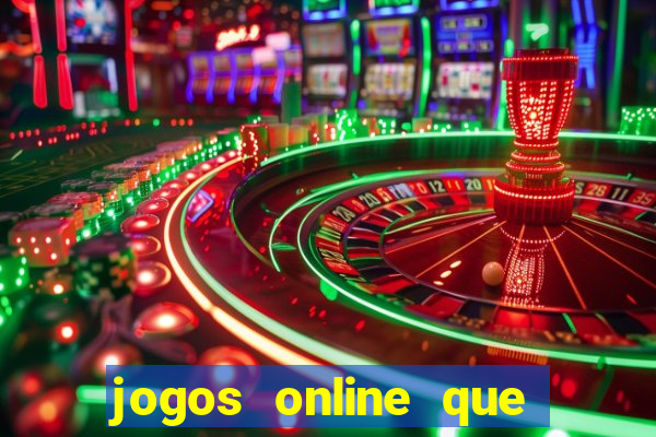 jogos online que d?o dinheiro de verdade