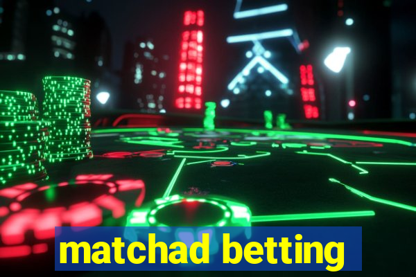 matchad betting