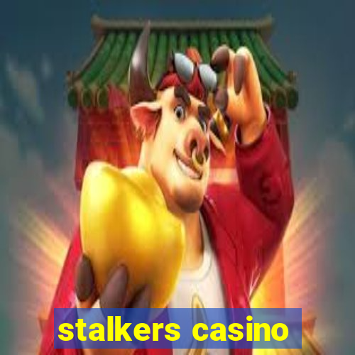 stalkers casino