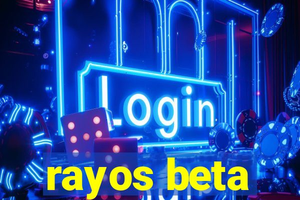 rayos beta