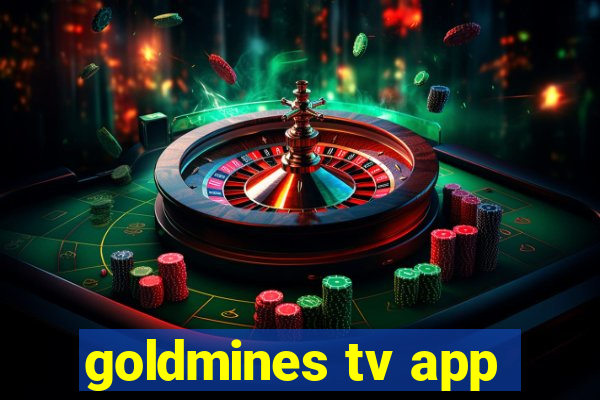 goldmines tv app