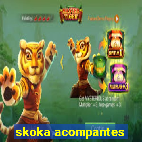 skoka acompantes