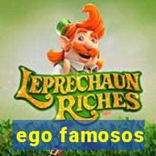 ego famosos