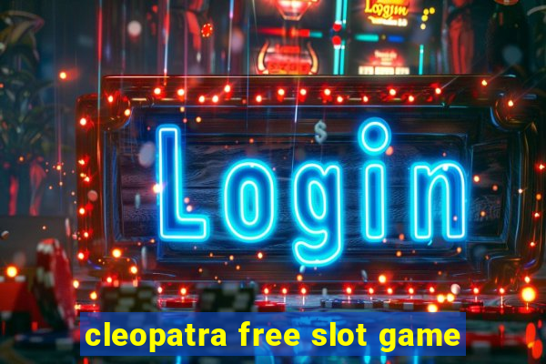 cleopatra free slot game