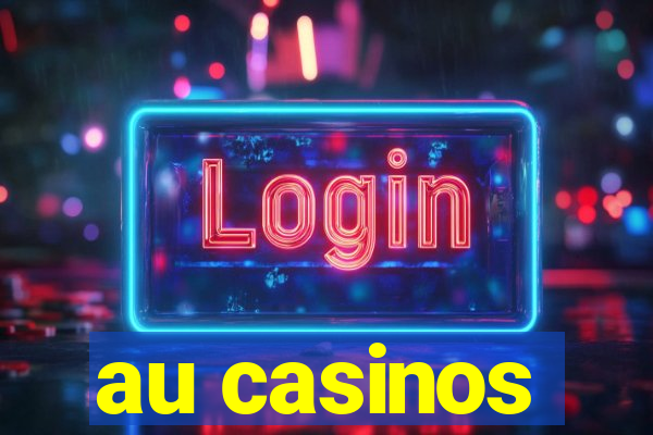 au casinos