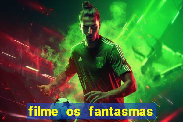 filme os fantasmas de scrooge