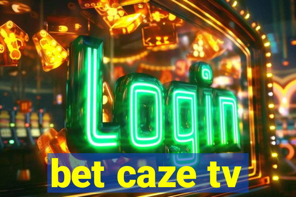 bet caze tv