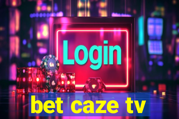 bet caze tv