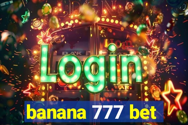 banana 777 bet