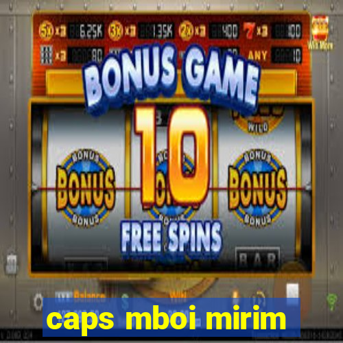 caps mboi mirim