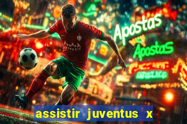 assistir juventus x bayer leverkusen futemax