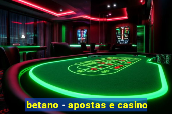 betano - apostas e casino