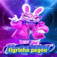 tigrinho pagou