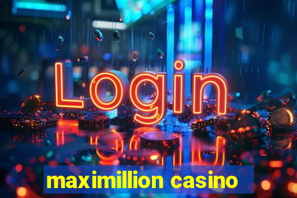 maximillion casino