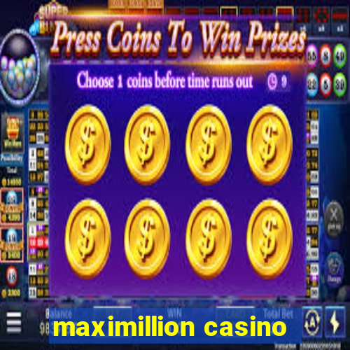 maximillion casino