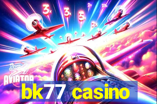 bk77 casino