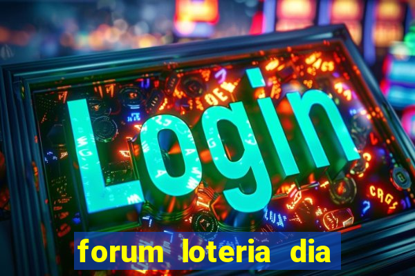 forum loteria dia de sorte