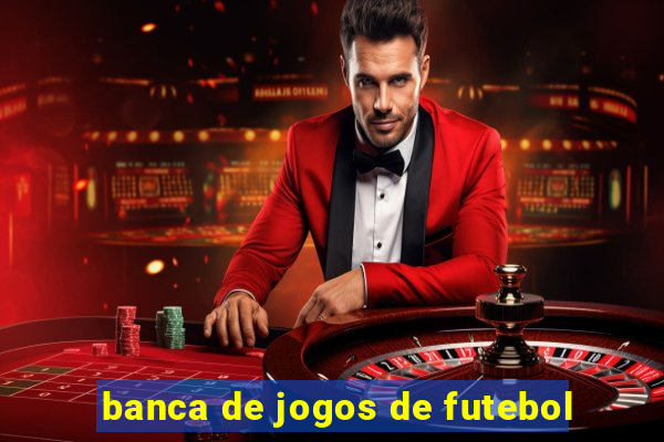 banca de jogos de futebol