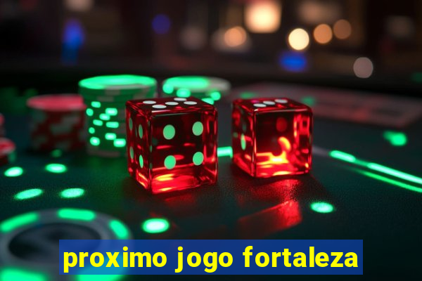 proximo jogo fortaleza