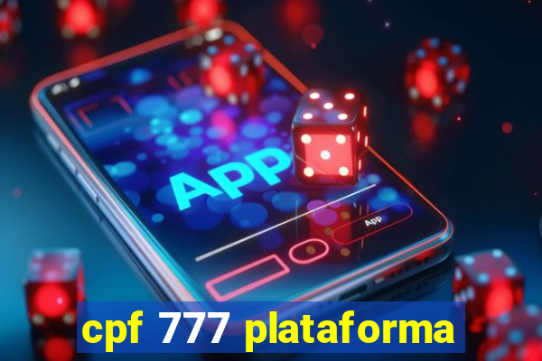 cpf 777 plataforma