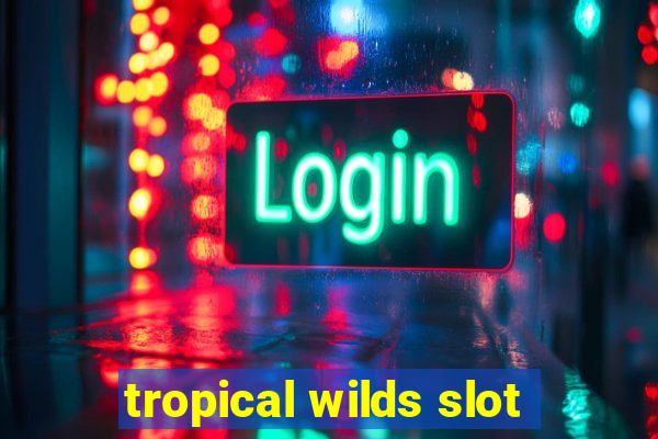 tropical wilds slot