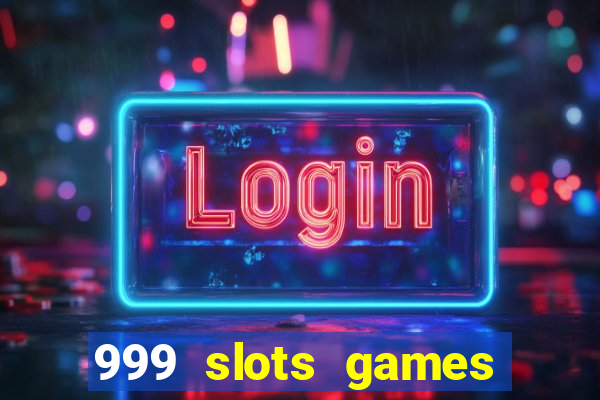 999 slots games download apk