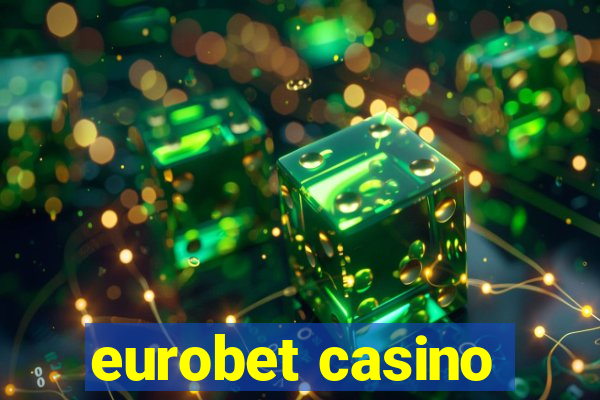 eurobet casino