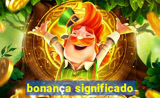 bonança significado