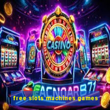 free slots machines games