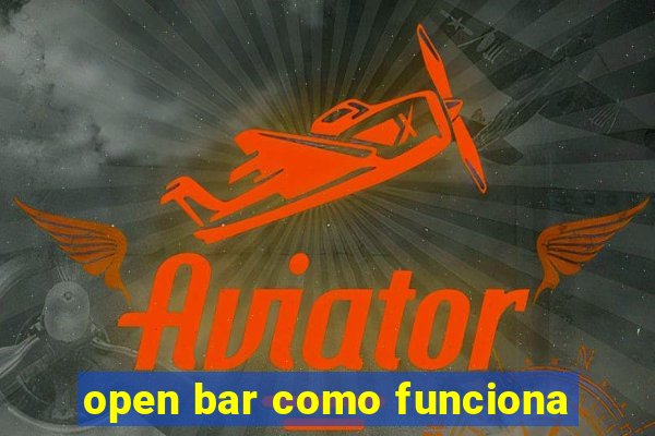 open bar como funciona