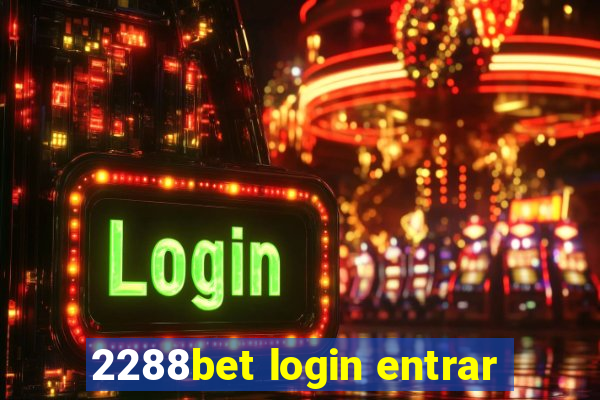 2288bet login entrar