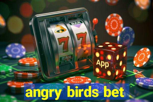 angry birds bet