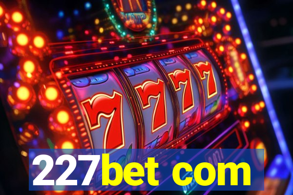 227bet com