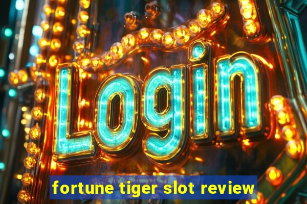 fortune tiger slot review