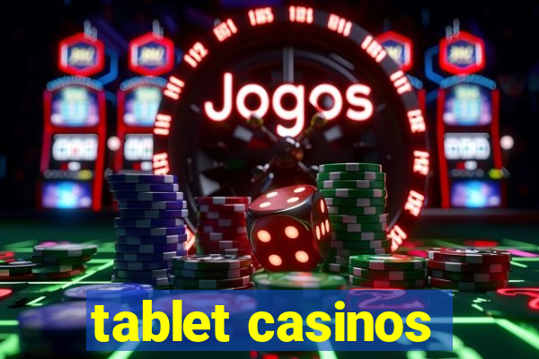 tablet casinos