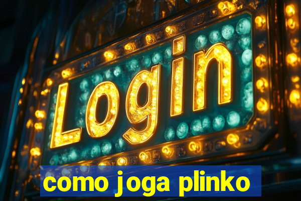 como joga plinko