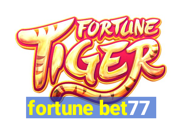 fortune bet77