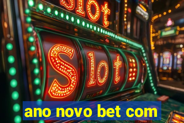 ano novo bet com