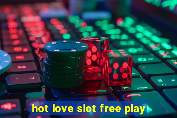 hot love slot free play