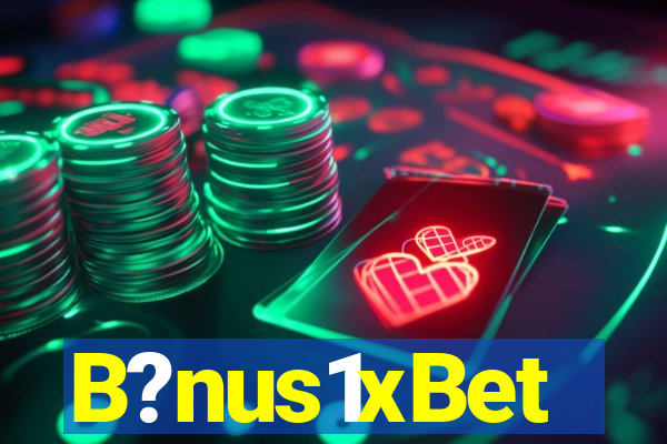 B?nus1xBet