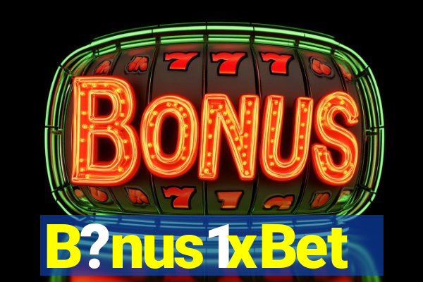 B?nus1xBet