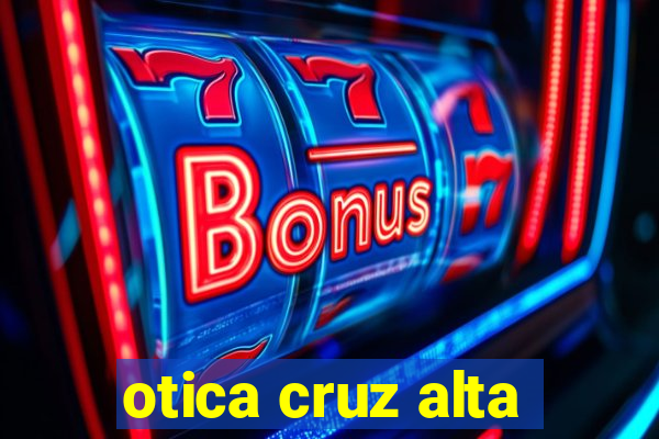 otica cruz alta