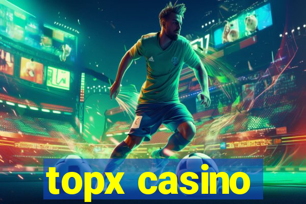 topx casino