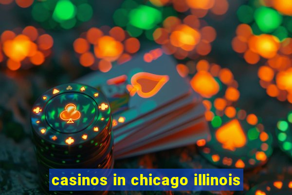 casinos in chicago illinois