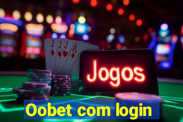 Oobet com login