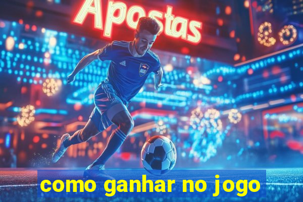 como ganhar no jogo