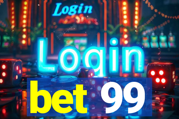 bet 99