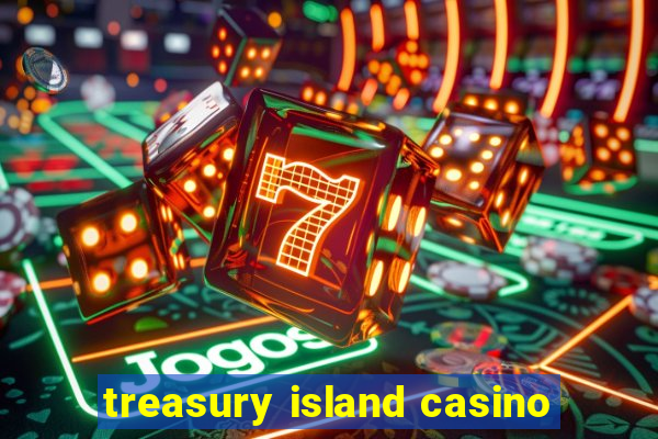 treasury island casino