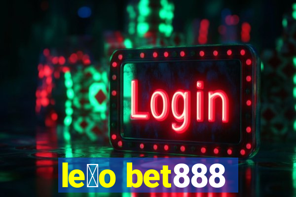 le茫o bet888